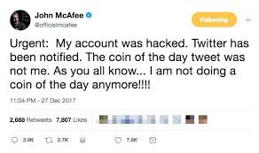 In his most recent post, mcafee retweeted a father's day greeting from his wife. My Twitter Was Hacked Claims John Mcafee Graham Cluley