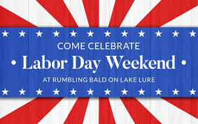 There are always plenty of celebrations when labor day rolls in. Labor Day Weekend Celebration Rumbling Bald On Lake Lure Nc