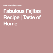 Fabulous Fajitas Recipe Beef 3 Butterscotch Pie Pie Recipes Pie
