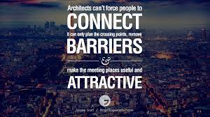 Its the construction of the foundation that will stand the test of time. Quotes About Architecture 584 Quotes