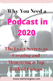 Why You Need A Podcast In 2020 Your Podcasting Questions Answered The Exact Secrets To Creating Podcasts Podcast Tips Online Work From Home
