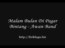 Malam bulan dipagar bintang artist : Malam Bulan Di Pagar Bintang Awan Band Liriklagu Biz Youtube