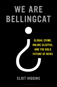 47,231 likes · 831 talking about this. We Are Bellingcat Global Crime Online Sleuths And The Bold Future Of News Eliot Higgins Bloomsbury Publishing