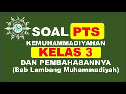 Soal kemuhammadiyahan kelas 3 semester 1 1. Soal Pts Kemuhammadiyahan Kelas 3 Dan Pembahasan Lengkap Youtube