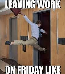 Everybody can relate to these friday memes. Top 30 Friday Work Memes To Celebrate Leaving Work On Friday