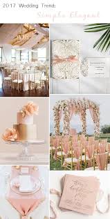 Simple Elegant Wedding Trends For 2017 Simple Elegant Wedding Elegant Wedding Themes Pink And Gold Wedding