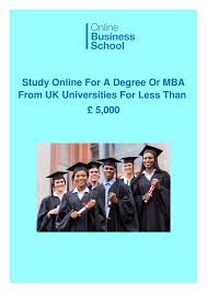 Study Online For A Degree Or Mba From Uk Universities For Less Than 5000 Right To Education Business Management Degree Online College