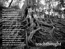 Wendell erdman berry is an american novelist, poet, essayist, environmental activist, cultural critic, and farmer. The Want Of Peace By Wendell Berry