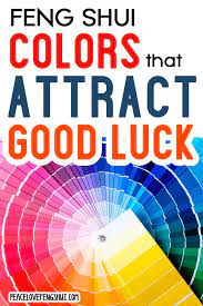 Feng Shui Lucky Colors In 2021 Lucky Colour Feng Shui Feng Shui Good Luck
