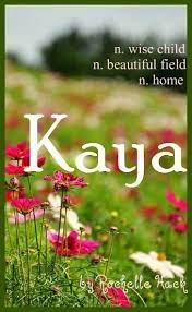 Kaya Meaning S And Origin S Wise Child Native American Beautiful Field Japanese Home Zulu Hebrew Baby Names Baby Names And Meanings Baby Girl Names