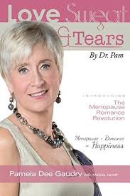 Love, Sweat, and Tears: The Menopause Romance Revolution by Pamela Dee  Gaudry