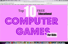 Top 10 Free Educational Computer Games For Kids Educational Computer Games Computer Games For Kids Educational Websites For Kids