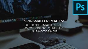 Reduce Image Size Without Losing Quality In Photoshop How To Tutorial Adobe Photoshop Youtube