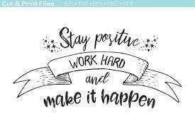 Stay Positive Work Hard Quote Free Svg Designs