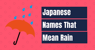 90+ Japanese Names That Mean Rain 