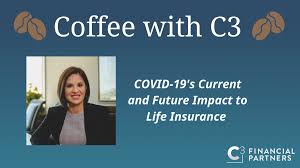 Free uk delivery and 30 day returns guarantee. Covid 19 S Current And Future Impact To Life Insurance Coffee With C3 Financial Partners C3 Financial Partners