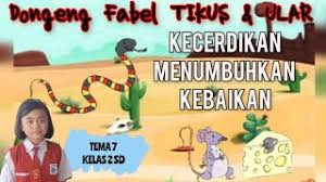 Rangkuman cerita kecerdikan menumbuhkan kebaikan. Kecerdikan Menumbuhkan Kebaikan Dongeng Fabel Tikus Dan Ular Tema 7 Kelas 2 Sd Youtube
