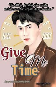 GIVE ME TIME [SELESAI]
