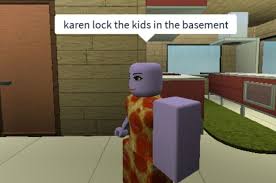 We Ll Let Them Out When They Re Too Old To Remember Anything Roblox Memes Roblox Funny Bad Memes