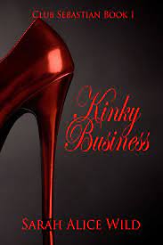 Kinky business is an american pornographic movie takeoff of the mainstream film risky business. Kinky Business Ebook By Sarah Alice Wild Official Publisher Page Simon Schuster