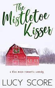 The entire town of blue moon knows that jax and joey are meant for each other, but joey isn't interested in giving him a second chance. The Mistletoe Kisser A Small Town Love Story By Lucy Score