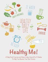 Not least of which is keeping your hair healthy. Healthy Me A Daily Food Exercise And Water Intake Journal For 12 Weeks To Help You Become Your Best Version Books For Health Band 4 Health Books For Amazon De Books