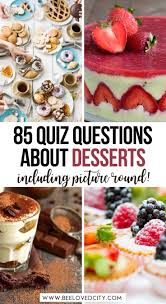 Many were content with the life they lived and items they had, while others were attempting to construct boats to. The Ultimate Dessert Quiz 85 Questions Answers About Desserts Beeloved City