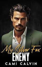 My Silver Fox Enemy: An Enemies to Lovers Second Chance Romance (Silver Fox  Billionaires): Calvin, Cami: 9798864601754: Amazon.com: Books