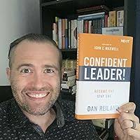Amazon.com: Confident Leader!: Become One, Stay One: 9781799763925:  Reiland, Dan, Grimsley, Steven Roy, Maxwell, John C.: Books