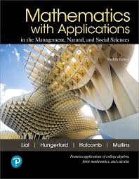 Lial Hungerford Holcomb Mullins Mathematics With Applications In The Management Natural And Social Sciences 12th Edition Pearson