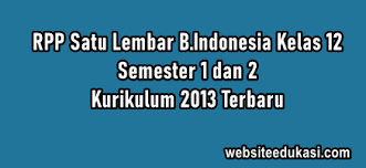 Pengembangan materi bahasa indobesia kelas 10 ini bertolak dari kurikulum 2013 yang direvisi. Rpp 1 Lembar Bahasa Indonesia Kelas 12 Revisi 2021 Lengkap