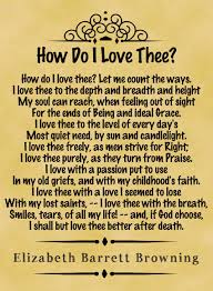 Elizabeth Barrett Browning How Do I Love Thee Classic Poems Love Poems My Love
