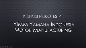 Kisi kisi soal tes tulis ppk kisi kisi tes pisikotes perusahaan astra honda motor (ahm) tiu 5 inteligensi adalah kemampuan untuk judul di atas yaitu kisi kisi psikotes yamaha 2, saya akan membahasnya dari awal bahkan saya akan share juga tahapan tahapan tes kerja di pt yamaha 2 ini. Kisi Kisi Psikotes Pt Yimm Yamaha Indonesia Motor Manufacturing Youtube