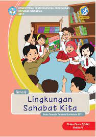Tema adalah pokok pikiran atau gagasan pokok yang menjadi pokok pembicaraan (poerwadarminta, 1983). Buku Guru Tema 8 Lingkungan Sahabat Kita Sd Mi Kelas V Kurikulum 2013 Edisi Revisi 2017 Buku Sekolah Elektronik Bse