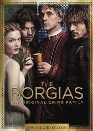 The Borgias The Second Season Holiday Adds The Borgias Borgia Tv Series The Borgia