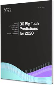 To Help You Stay Ahead Of The Curve Business Insider Intelligence Has Put Together A List Of 30 Big Tech Predictions For In 2020 Business Insider Finance Predictions