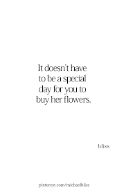 Check spelling or type a new query. I Wouldn T Mind Flowers Put I D Prefer A Live Plant So I Could Keep It Alive Longer So I Could Enjoy It Boyfriend Quotes Alive Quotes Boyfriend Quotes For Him