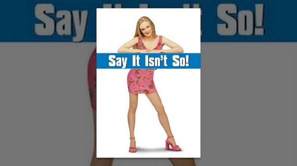 Say It Isn't So