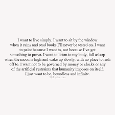 This Is Seriously My Outlook And Wish I Just Want To Be Boundless And Infinite Words Quotes Words Inspirational Quotes