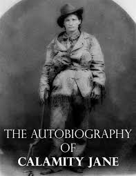 The Autobiography of Calamity Jane eBook by Calamity Jane - 9786050439908 |  Rakuten Kobo United States