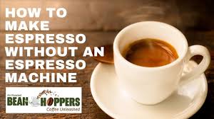 This is also how the name of the coffee came about. How To Make Espresso Without An Espresso Machine Youtube