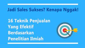 16 Teknik Penjualan Agar Jadi Sales Sukses Berdasarkan Riset Ilmiah