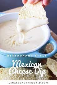 Restaurant Style Mexican Cheese Dip Recipe Food Cheese Dip Mexican White Cheese Dip