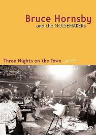 Bruce Hornsby And The Noisemakers Three Nights On The Town Dvd 2005 New York Columbiamusicvideo Bruce Hornsby Dvds For Sale Noise Makers