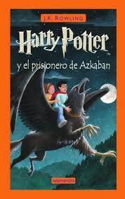 Resena Harry Potter Y El Prisionero De Azkaban J K Rowling Prisionero De Azkaban El Prisionero De Azkaban Libros De Harry Potter