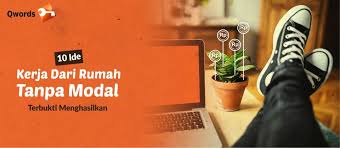 10 Ide Kerja Dari Rumah Tanpa Modal Terbukti Menghasilkan Qwords