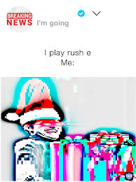 Stream rush e by sheet music boss from desktop or your mobile device. I Play Rush E Me Mrsknippa Memes