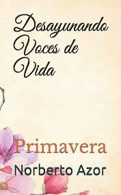 Desayunando Voces de Vida: Primavera: 1 (Las estaciones de la vida) : Azor,  Norberto, Colón, Juan: Amazon.es: Libros