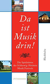 9783529063060 Da Ist Musik Drin Die Spielstatten Des Schleswig Holstein Musik Festivals Zvab Ulrike Ohl 3529063061