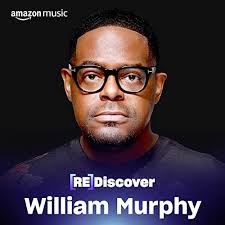 REDISCOVER William Murphy Playlist